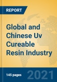 Global and Chinese Uv Cureable Resin Industry, 2021 Market Research Report- Product Image