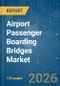 Airport Passenger Boarding Bridges - Market Share Analysis, Industry Trends & Statistics, Growth Forecasts (2026-2031) - Product Thumbnail Image