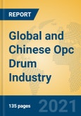 Global and Chinese Opc Drum Industry, 2021 Market Research Report- Product Image