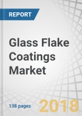 Glass Flake Coatings Market by Resin (Epoxy, Vinyl Ester, Polyester), Substrate (Steel, Concrete), End-Use Industry (Oil & Gas, Marine, Chemical & Petrochemical), and Region (APAC, Europe, North America, South America, MEA) - Global Forecast to 2022- Product Image