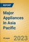 Major Appliances in Asia Pacific - Product Thumbnail Image