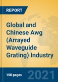 Global and Chinese Awg (Arrayed Waveguide Grating) Industry, 2021 Market Research Report- Product Image