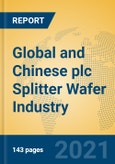 Global and Chinese plc Splitter Wafer Industry, 2021 Market Research Report- Product Image