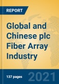 Global and Chinese plc Fiber Array Industry, 2021 Market Research Report- Product Image