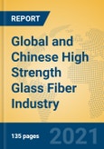 Global and Chinese High Strength Glass Fiber Industry, 2021 Market Research Report- Product Image