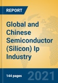 Global and Chinese Semiconductor (Silicon) Ip Industry, 2021 Market Research Report- Product Image