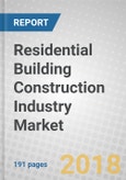 Residential Building Construction Industry: Global Markets to 2022- Product Image