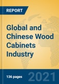 Global and Chinese Wood Cabinets Industry, 2021 Market Research Report- Product Image