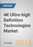 4K Ultra-high Definition (UHD) Technologies: Global Markets to 2022- Product Image