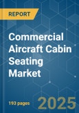 Commercial Aircraft Cabin Seating - Market Share Analysis, Industry Trends & Statistics, Growth Forecasts (2025 - 2030)- Product Image