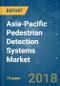 Asia-Pacific Pedestrian Detection Systems Market - Segmented by Type and Country - Growth, Trends, and Forecast (2018 - 2023) - Product Thumbnail Image