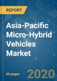 Asia-Pacific Micro-Hybrid Vehicles Market - Growth, Trends, and Forecasts (2020 - 2025)- Product Image