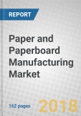 Paper and Paperboard Manufacturing: Global Markets to 2022- Product Image