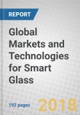 Global Markets and Technologies for Smart Glass- Product Image