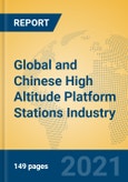 Global and Chinese High Altitude Platform Stations Industry, 2021 Market Research Report- Product Image
