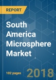 South America Microsphere Market - Segmented by Type, Raw Material, Application, and Geography - Growth, Trends and Forecast (2018 - 2023)- Product Image