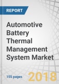 Automotive Battery Thermal Management System Market by Propulsion (BEV, HEV, PHEV, & FCV), Technology (Active and Passive), Vehicle Type (Passenger & Commercial), Battery Type (Conventional & Solid-State), Battery Capacity & Region- Forecast to 2025- Product Image