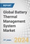 Global Battery Thermal Management System Market by Propulsion (BEV, PHEV, FCEV), Offering (BTMS With Battery, BTMS Without Battery), Technology (Active, Passive, Hybrid), Battery Type, Battery Capacity, Vehicle Type and Region - Forecast to 2030 - Product Thumbnail Image