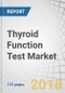 Thyroid Function Test Market by Type (TSH Tests, T4 Tests, T3 Tests), End User (Hospitals, Diagnostic Laboratories, Research Laboratories & Institutes), and Region (North America, Europe, APAC, LATAM, and MEA) - Global Forecast to 2022 - Product Thumbnail Image