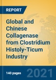 Global and Chinese Collagenase from Clostridium Histoly-Ticum Industry, 2021 Market Research Report- Product Image