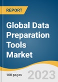 Global Data Preparation Tools Market Size, Share & Trends Analysis Report by Platform (Self-service, Data Integration), Deployment, Functions, Vertical (IT & Telecom, Retail & E-commerce, BFSI), Region, and Segment Forecasts, 2023-2030- Product Image