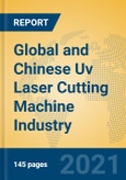 Global and Chinese Uv Laser Cutting Machine Industry, 2021 Market Research Report- Product Image