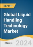 Global Liquid Handling Technology Market Size, Share & Trends Analysis Report by Product (Small Devices, Consumables), Type (Manual, Automated), End-use, Application, Region, and Segment Forecasts, 2024-2030- Product Image