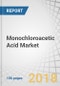 Monochloroacetic Acid Market by Product Form (Crystalline, Liquid, And Flakes), Application (CMC, Agrochemicals, Surfactants, TGA), and Region (North America, APAC, Europe, Middle East & Africa, and South America) - Global Forecast to 2022 - Product Thumbnail Image