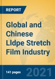 Global and Chinese Lldpe Stretch Film Industry, 2021 Market Research Report- Product Image