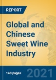 Global and Chinese Sweet Wine Industry, 2021 Market Research Report- Product Image