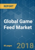 Global Game Feed Market - Growth, Trends and Forecasts (2018 - 2023)- Product Image