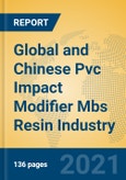 Global and Chinese Pvc Impact Modifier Mbs Resin Industry, 2021 Market Research Report- Product Image