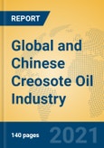 Global and Chinese Creosote Oil Industry, 2021 Market Research Report- Product Image