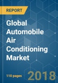 Global Automobile Air Conditioning Market - Growth, Trends, and Forecast (2018 - 2023)- Product Image