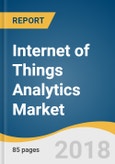 Internet of Things (IoT) Analytics Market Size, Share & Trends Analysis Report By Vertical (Retail, Healthcare, Manufacturing, Transportation), By Organization Size, By Deployment, And Segment Forecasts, 2018 - 2025- Product Image