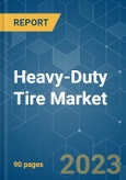 Heavy-Duty Tire Market - Growth, Trends, COVID-19 Impact, and Forecasts (2023-2028)- Product Image