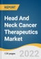 Head And Neck Cancer Therapeutics Market Size, Share & Trends Analysis Report By Therapy Type (Chemotherapy, Immunotherapy, Targeted Therapy), By Route Of Administration, By Distribution Channel, By Region, And Segment Forecasts, 2022 - 2030 - Product Image