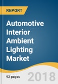 Automotive Interior Ambient Lighting Market Size, Share & Trends Analysis Report By Application (Dashboard, Footwell, Doors), By Vehicle Type (Conventional Cars, Green Cars), And Segment Forecasts, 2018 - 2025- Product Image