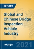 Global and Chinese Bridge Inspection Vehicle Industry, 2021 Market Research Report- Product Image