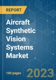 Aircraft Synthetic Vision Systems Market - Growth, Trends, COVID-19 Impact, and Forecasts (2023-2028)- Product Image