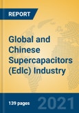 Global and Chinese Supercapacitors (Edlc) Industry, 2021 Market Research Report- Product Image