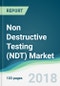 Non Destructive Testing (NDT) Market - Forecasts from 2018 to 2023 - Product Thumbnail Image