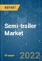 Semi-trailer Market - Growth, Trends, COVID-19 Impact, and Forecasts (2022 - 2027) - Product Image