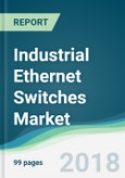 Industrial Ethernet Switches Market - Forecasts from 2018 to 2023- Product Image