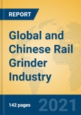 Global and Chinese Rail Grinder Industry, 2021 Market Research Report- Product Image