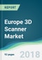 Europe 3D Scanner Market - Forecasts from 2018 to 2023 - Product Thumbnail Image
