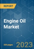 Engine Oil Market - Growth, Trends, COVID-19 Impact, and Forecasts (2022 - 2027)- Product Image