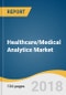 Healthcare/Medical Analytics Market Size, Share & Trend Analysis Report By Type, By Component, By Delivery Mode, By Application, By End-Use And Segment Forecasts, 2018 - 2025 - Product Thumbnail Image