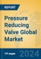 Pressure Reducing Valve Global Market Insights 2024, Analysis and Forecast to 2029, by Manufacturers, Regions, Technology, Application - Product Thumbnail Image