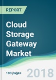 Cloud Storage Gateway Market - Forecasts from 2018 to 2023- Product Image